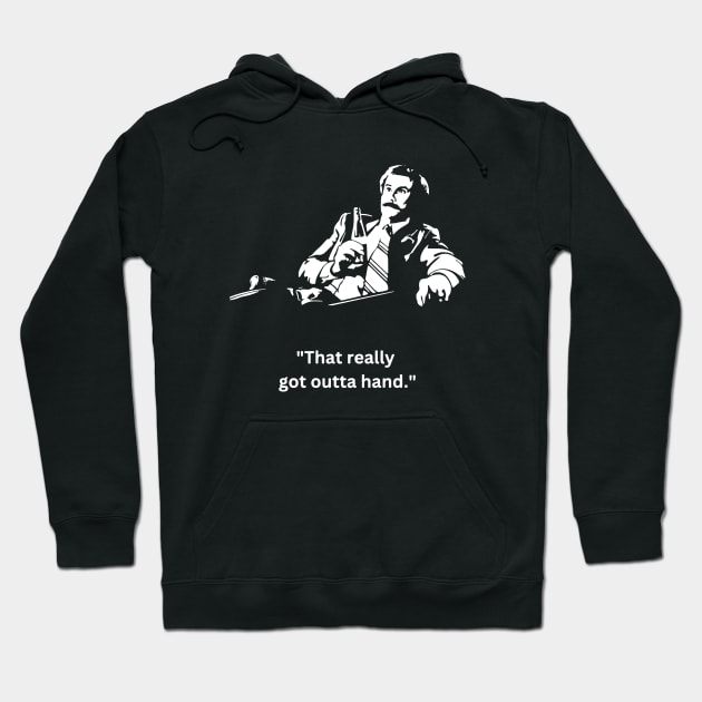 That Really Got Out Of Hand. Hoodie by Story At Dawn 